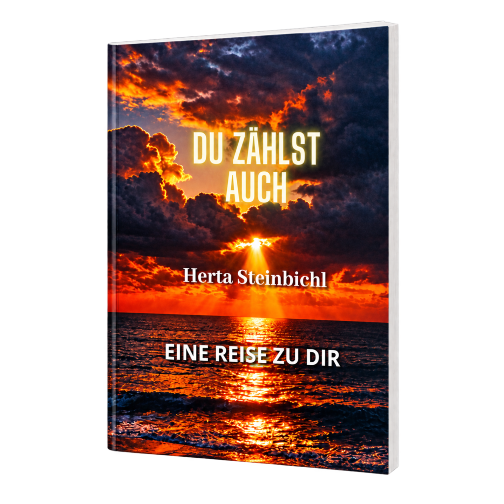 Du zählst auch - Herta Steinbichl - Eine Reise zu dir